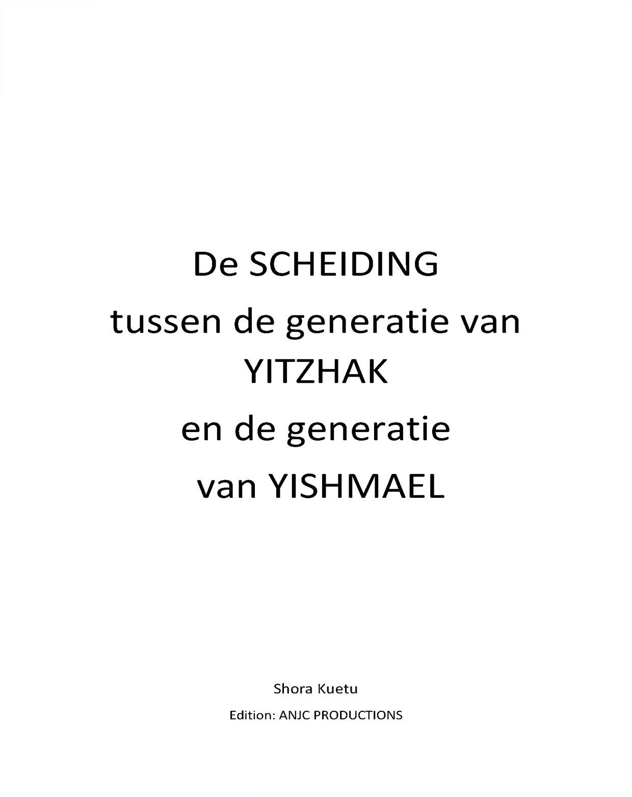 Cover of book: De SCHEIDING tussen de generatie van YITZHAK en de generatie van YISHMAEL
