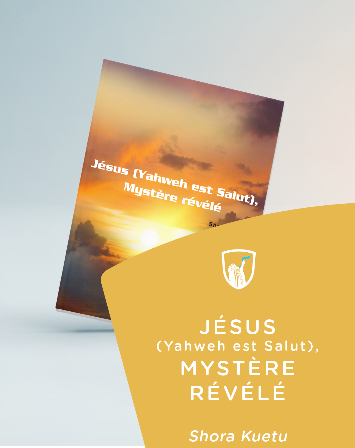 Cover of book: JESUS (Yahweh est Salut), MYSTÈRE RÉVÉLÉ