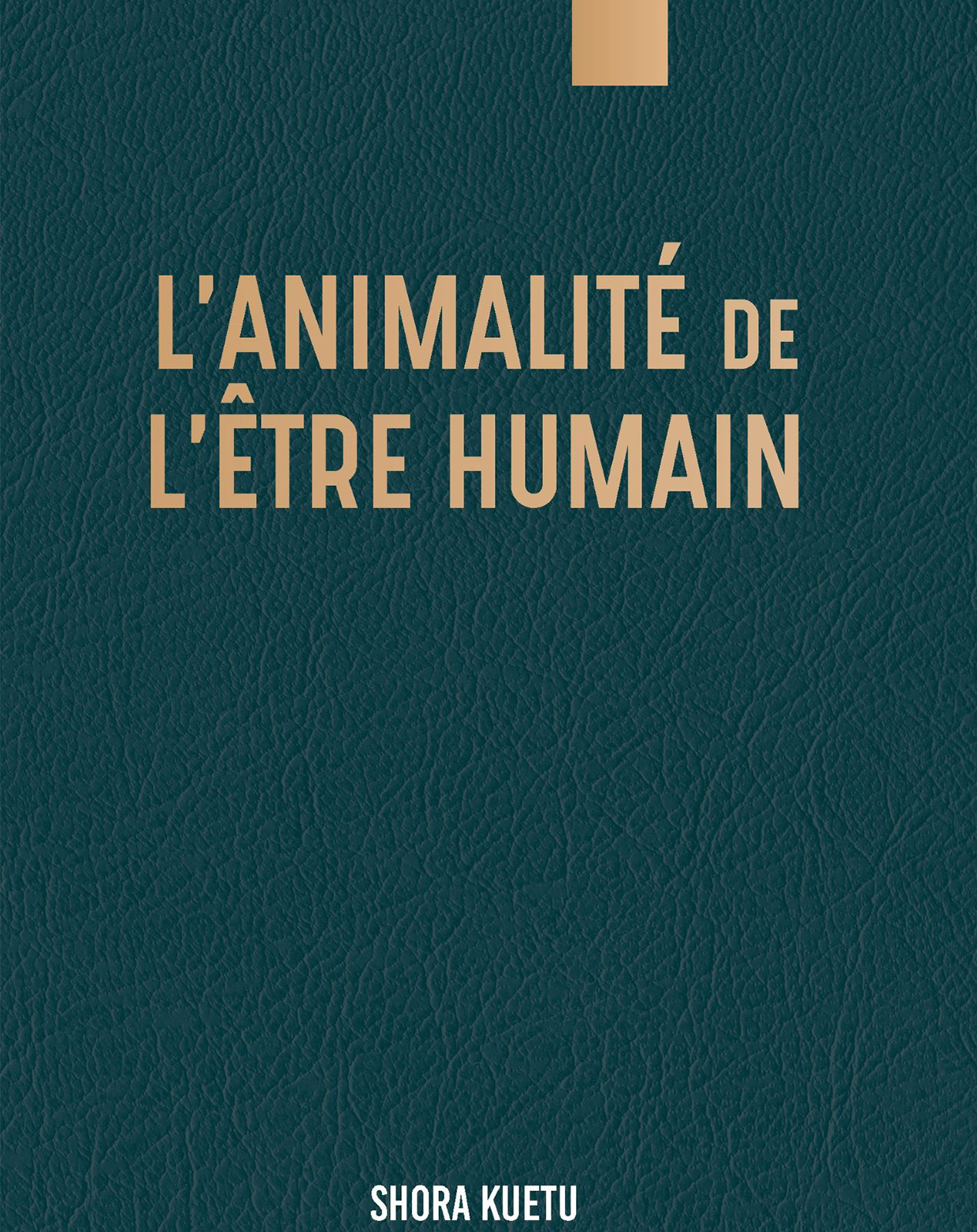 Cover of book: L'ANIMALITE DE L'ÊTRE HUMAIN