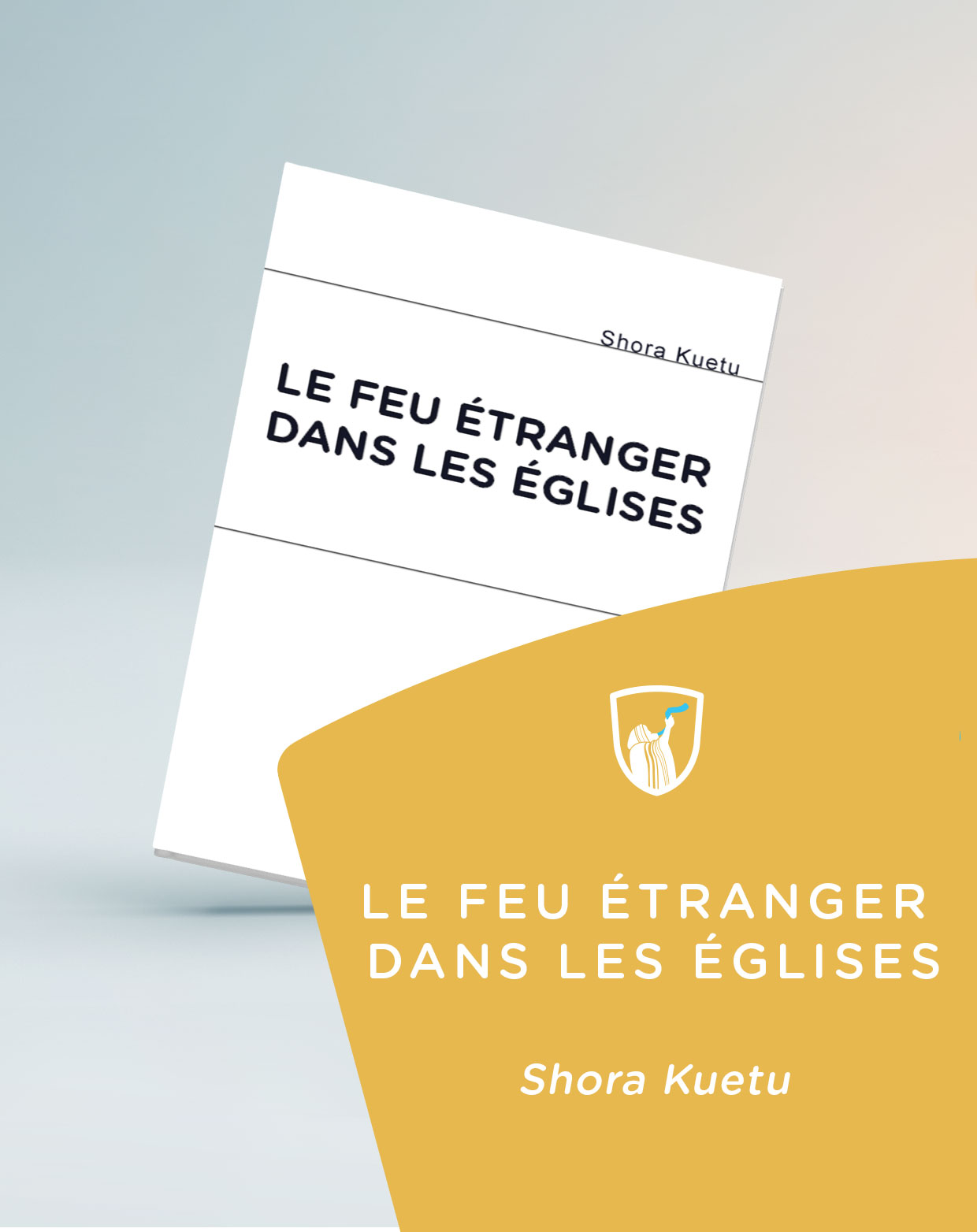 Cover of book: Le feu étranger dans les églises